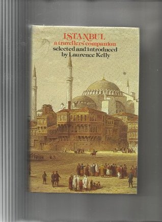 Read Istanbul: A Travellers' Companion (The Travellers' companion series) - Laurence Kelly | PDF