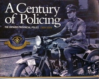 Download A Century of Policing: The Ontario Provincial Police, 1909-2009 - Jennifer Matthews file in PDF