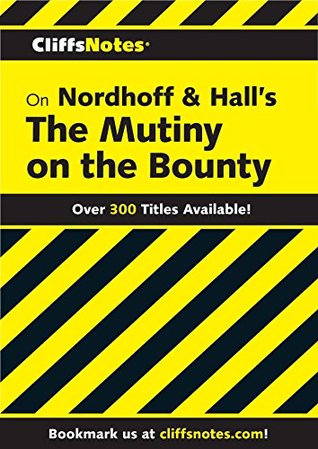 Read CliffsNotes on Nordhoff and Hall's The Mutiny on the Bounty - Gregory Tubach file in PDF