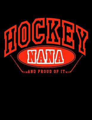 Full Download Hockey Nana and Proud of It: Novelty Hockey Gifts for Nanas - Hockey Sketchbook 8.5x11 -  | ePub