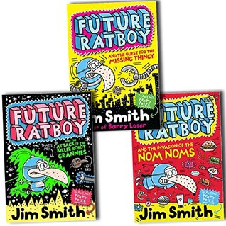 Read Online Jim Smith Future Ratboy 3 Books Collection Pack Set (Future Ratboy and the Invasion of the Nom Noms, Future Ratboy and the Attack of the Killer Robot Grannies, and the Quest for the Missing Thingy) - Jim Smith | ePub