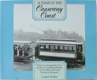 Read Tour of the Causeway Coast: Historic Photographs from the W.A.Green Collection - Cahal Dallat | ePub