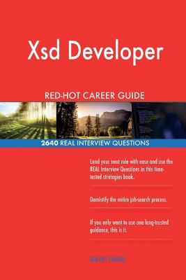Download Xsd Developer Red-Hot Career Guide; 2640 Real Interview Questions - Red-Hot Careers | ePub