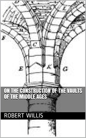 Download On the Construction of the Vaults of the Middle Ages - Robert Willis | ePub