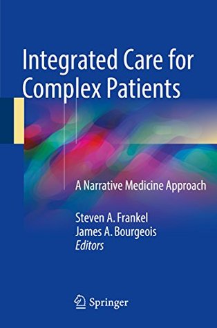Download Integrated Care for Complex Patients: A Narrative Medicine Approach - Steven A. Frankel | ePub