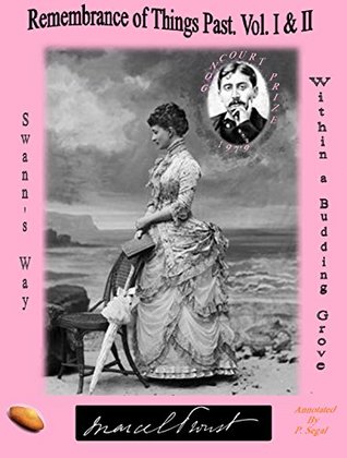 Full Download REMEMBRANCE OF THINGS PAST: SWANN'S WAY / WITHIN A BUDDING GROVE (VOL. I & II) - Annotated: In Search of Lost Time - Marcel Proust | ePub