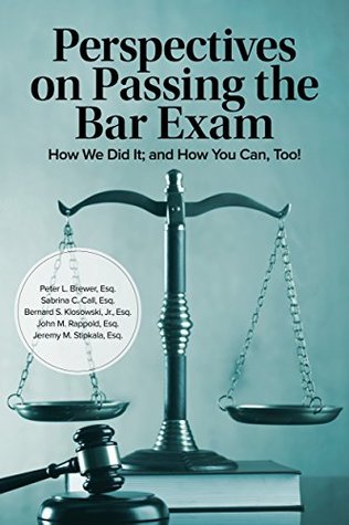 Read Online Perspectives on Passing the Bar Exam: How We Did It; and How You Can, Too! (Pass the Bar Exam Book 2) - Peter L. Brewer | PDF