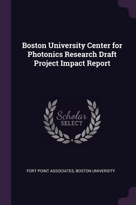 Read Online Boston University Center for Photonics Research Draft Project Impact Report - Fort Point Associates file in PDF