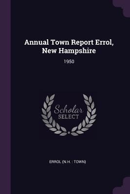 Read Annual Town Report Errol, New Hampshire: 1950 - Errol New Hampshire file in PDF