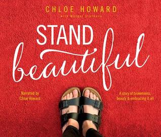 Read Stand Beautiful: A Story of Brokenness, Beauty and Embracing It All - Chloe Howard file in ePub