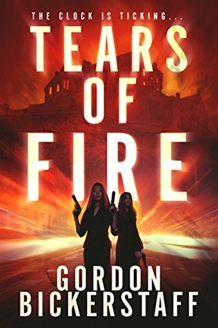 Download Tears of Fire: The clock is ticking (A Lambeth Group Thriller) - Gordon Bickerstaff | PDF