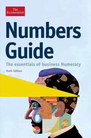 Read The Economist Numbers Guide 6th Edition: The Essentials of Business Numeracy - The Economist | PDF