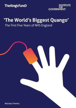 Read The World’s Biggest Quango: The First Five Years of NHS England - Nicholas Timmins file in PDF