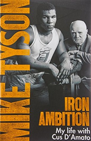 Full Download Iron Ambition: Lessons I've Learned from the Man Who Made Me a Champion - Mike Tyson | ePub