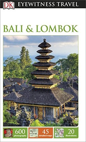 Read Online DK Eyewitness Travel Guide Bali and Lombok (Eyewitness Travel Guides) - DK Travel | PDF