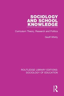 Download Sociology and School Knowledge: Curriculum Theory, Research and Politics - Geoff Whitty file in ePub