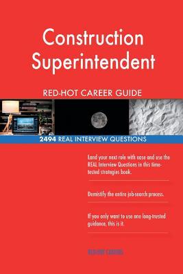 Read Construction Superintendent Red-Hot Career Guide; 2494 Real Interview Questions - Red-Hot Careers file in ePub