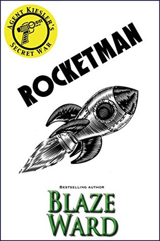 Read Online Rocketman (Agent Kiesler's Secret War Book 3) - Blaze Ward | PDF