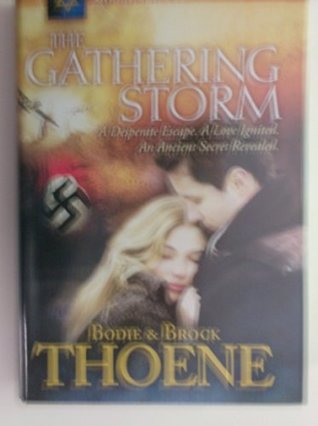 Read The Gathering Storm, a Desperate Escape. A Love Ignited. An Ancient Secret Revealed - Bodie & Brock Thoene file in ePub