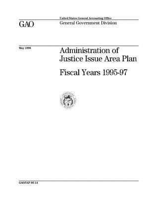 Full Download Administration of Justice Issue Area Plan: Fiscal Years 1995-97 Gao/Iap-96-14 - U.S. General Government Accountability Office | PDF