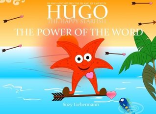 Read The Power of the Word (Hugo the Happy Starfish - Island Adventures) (Volume 2) - Suzy Liebermann file in PDF