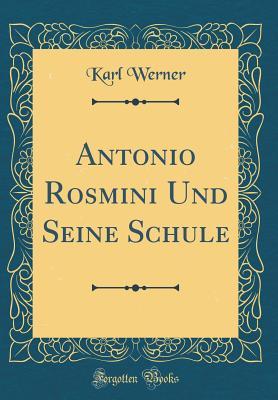 Read Antonio Rosmini Und Seine Schule (Classic Reprint) - Karl Werner file in ePub
