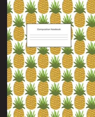 Read Composition Notebook: Tropical Pineapples Pattern Wide Ruled Blank Lined Composition Book Journal (7.5 X 9.25 In) Cute Notebooks for Girls Teens Kids Women School Diary Writing Notes -  file in ePub