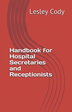 Read Online Handbook for Hospital Secretaries and Receptionists - Lesley Cody | PDF