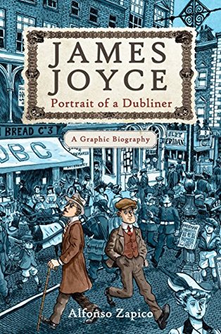 Read Online James Joyce: Portrait of a Dubliner?A Graphic Biography - Alfonso Zapico file in PDF