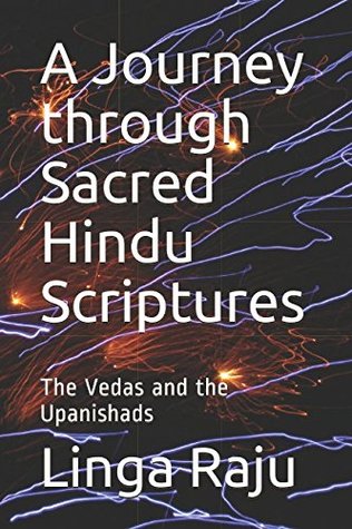 Read A Journey through Sacred Hindu Scriptures: The Vedas and the Upanishads - Linga Raju file in PDF