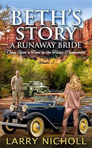 Full Download Beth's Story: A Runaway Bride (Once Upon a Time in the Texas Panhandle Book 3) - Larry Nicholl | ePub