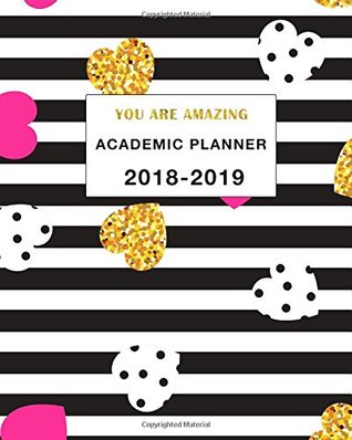 Read Online Academic Planner 2018-2019 You are Amazing: Daily, Weekly and Monthly Calendar and Planner Academic Year August 2018 - July 2019 - Simple Print Press file in ePub