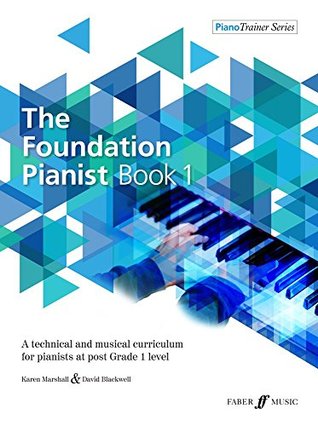 Full Download The Foundation Pianist Book 1 [Piano Trainer Series] - David Blackwell file in PDF