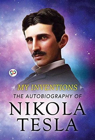 Read My Inventions: The Autobiography of Nikola Tesla - Nikola Tesla | ePub
