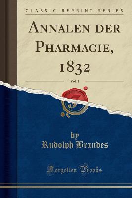 Read Annalen Der Pharmacie, 1832, Vol. 1 (Classic Reprint) - Rudolph Brandes | ePub