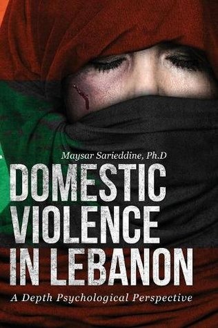 Full Download Domestic Violence in Lebanon: A Depth Psychological Perspective - Maysar Sarieddine file in PDF