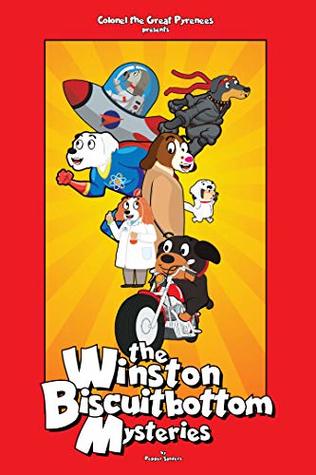 Read Online Colonel The Great Pyrenees Presents: The Winston Biscuitbottom Mysteries - Pepper Sanders file in ePub