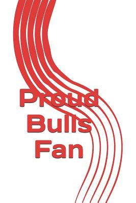 Read Proud Bulls Fan: A Sports Themed Unofficial NBA Notebook Journal for Your Everyday Needs -  | ePub