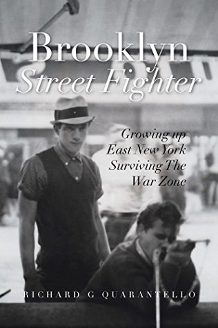 Read Online Surviving the Warzone: Growing up East New York Brooklyn - Richard Quarantello file in PDF