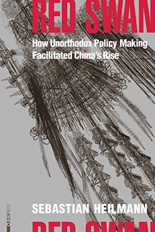 Full Download Red Swan: How Unorthodox Policy-Making Facilitated China’s Rise - Sebastian Heilmann file in ePub