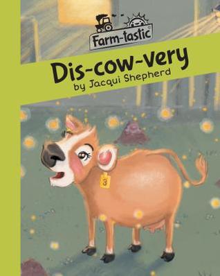 Read Online Dis-Cow-Very: Fun with Words, Valuable Lessons - Jacqui Shepherd | PDF