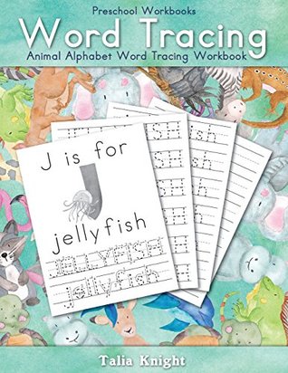 Full Download Preschool Workbooks Word Tracing: Animal Alphabet Word Tracing Workbook - Talia Knight | ePub