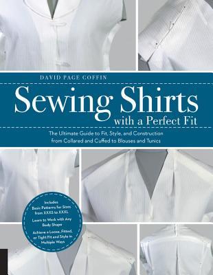 Download Sewing Shirts with a Perfect Fit: The Ultimate Guide to Fit, Style, and Construction from Collared and Cuffed to Blouses and Tunics - David Page Coffin file in ePub