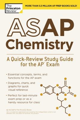 Read Online ASAP Chemistry: A Quick-Review Study Guide for the AP Exam - Princeton Review file in ePub