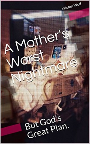 Full Download A Mother's Worst Nightmare: But God's Great Plan. - Misty Young file in ePub