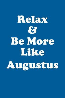 Read Online Relax & Be More Like Augustus Affirmations Workbook Positive Affirmations Workbook Includes: Mentoring Questions, Guidance, Supporting You - Affirmations World | ePub