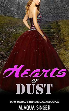 Read Online Hearts of Dust: MFM Menage Historical Romance - Alaqua Singer file in PDF