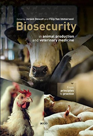 Read Biosecurity in animal production and veterinary medicine - Jeroen Dewulf | ePub
