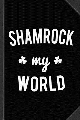 Full Download Shamrock My World Journal Notebook: Blank Lined Ruled for Writing 6x9 120 Pages -  | PDF