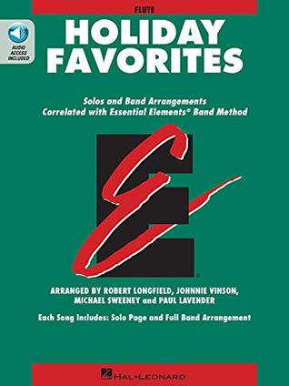 Read Online Essential Elements Holiday Favorites: Flute Book with Online Audio (Essential Elements Band Folios) - Johnnie Vinson | PDF